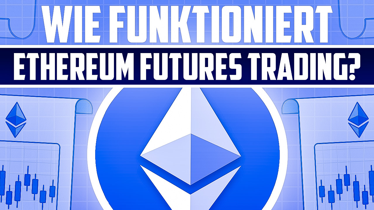 Wie funktioniert Ethereum Futures Trading
