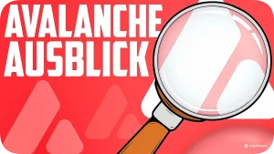 Avalanche Ausblick