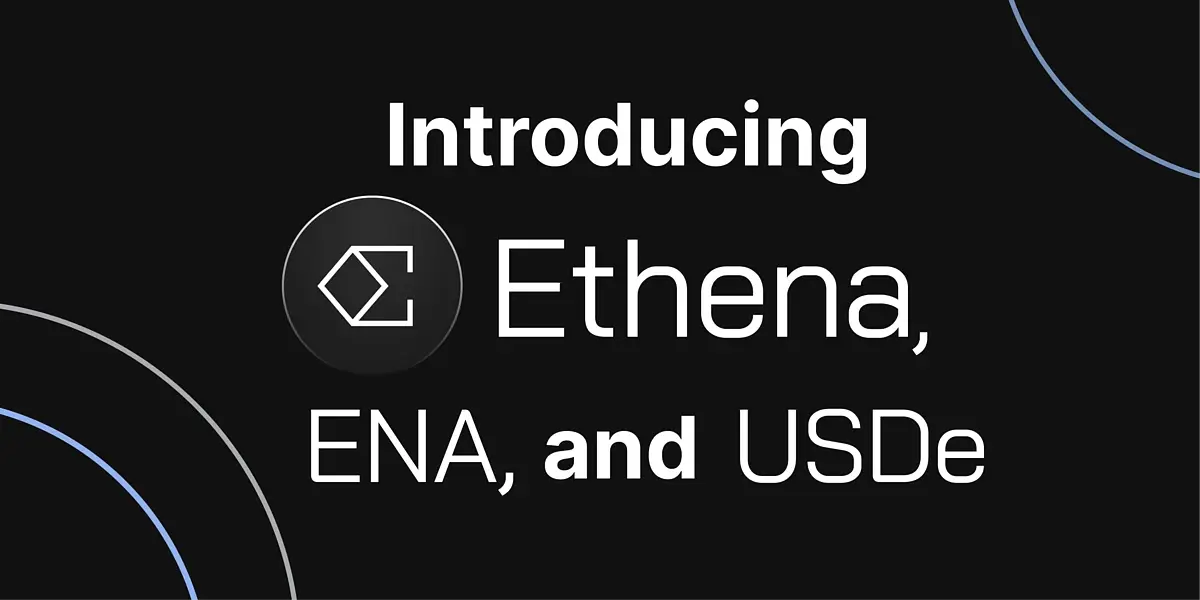Promotional graphic with the Ethena logo and text reading Introducing Ethena, ENA, and USDe