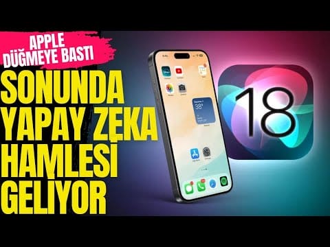 Apple Sonunda Yapay Zeka Hamlesini Yapıyor Mu? IOS 18 Özellikleri Neler Olacak?