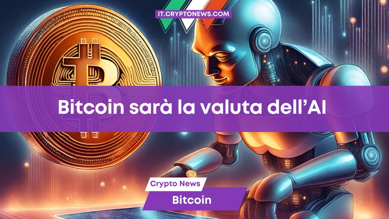 Bitcoin sarà la valuta dell’AI