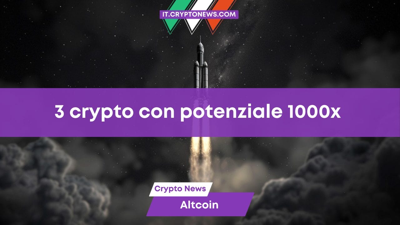 3 crypto con potenziale 1000x