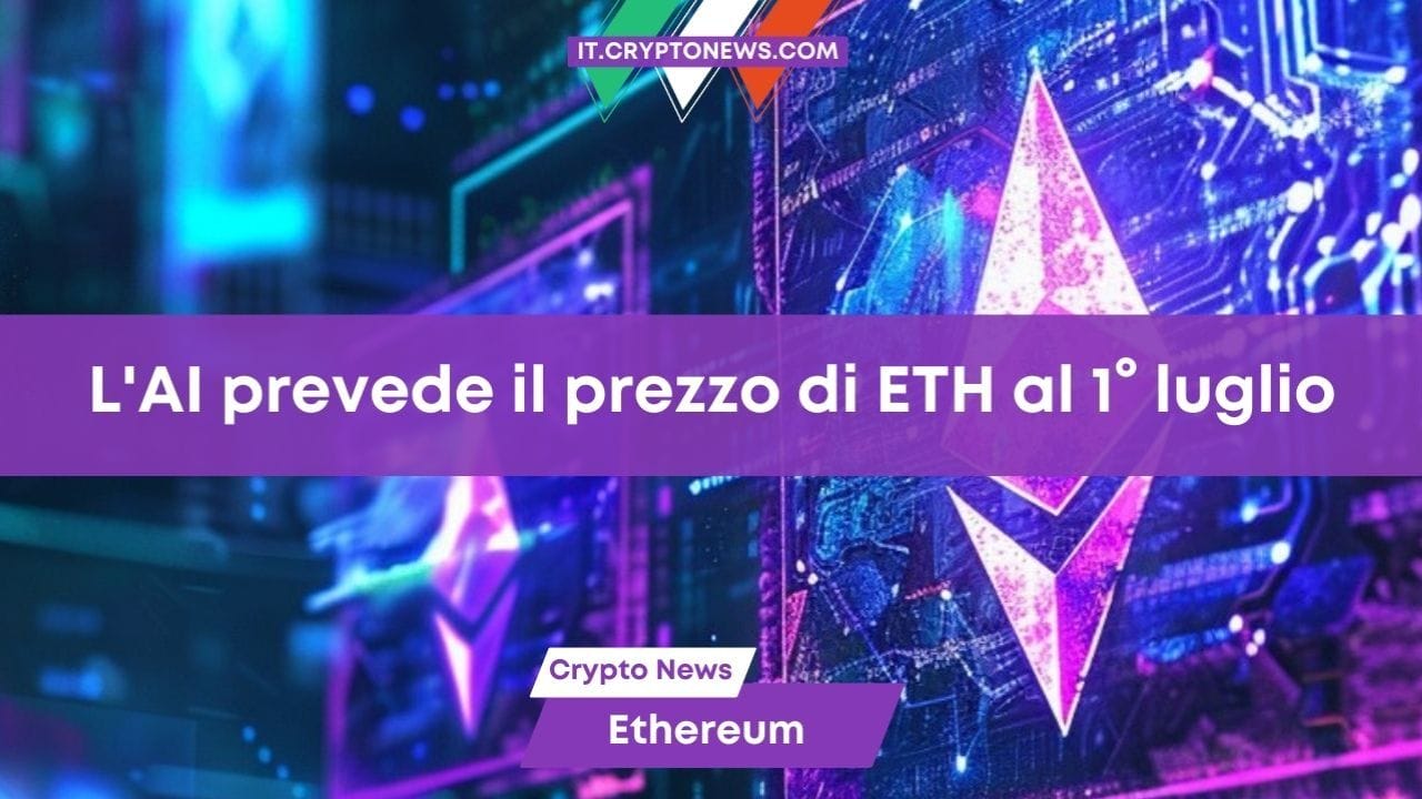 L'AI prevede il prezzo di ETH al 1° luglio