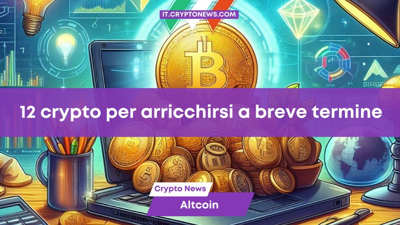 12 crypto per arricchirsi a breve termine