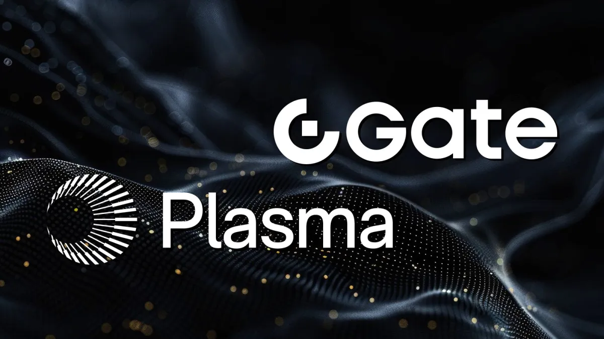 Gate Launchpad Announces Hotly Anticipated Subscription for Plasma (XPL) Token
