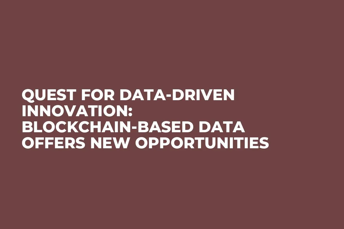 Quest for Data-Driven Innovation: Blockchain-based Data Offers New Opportunities