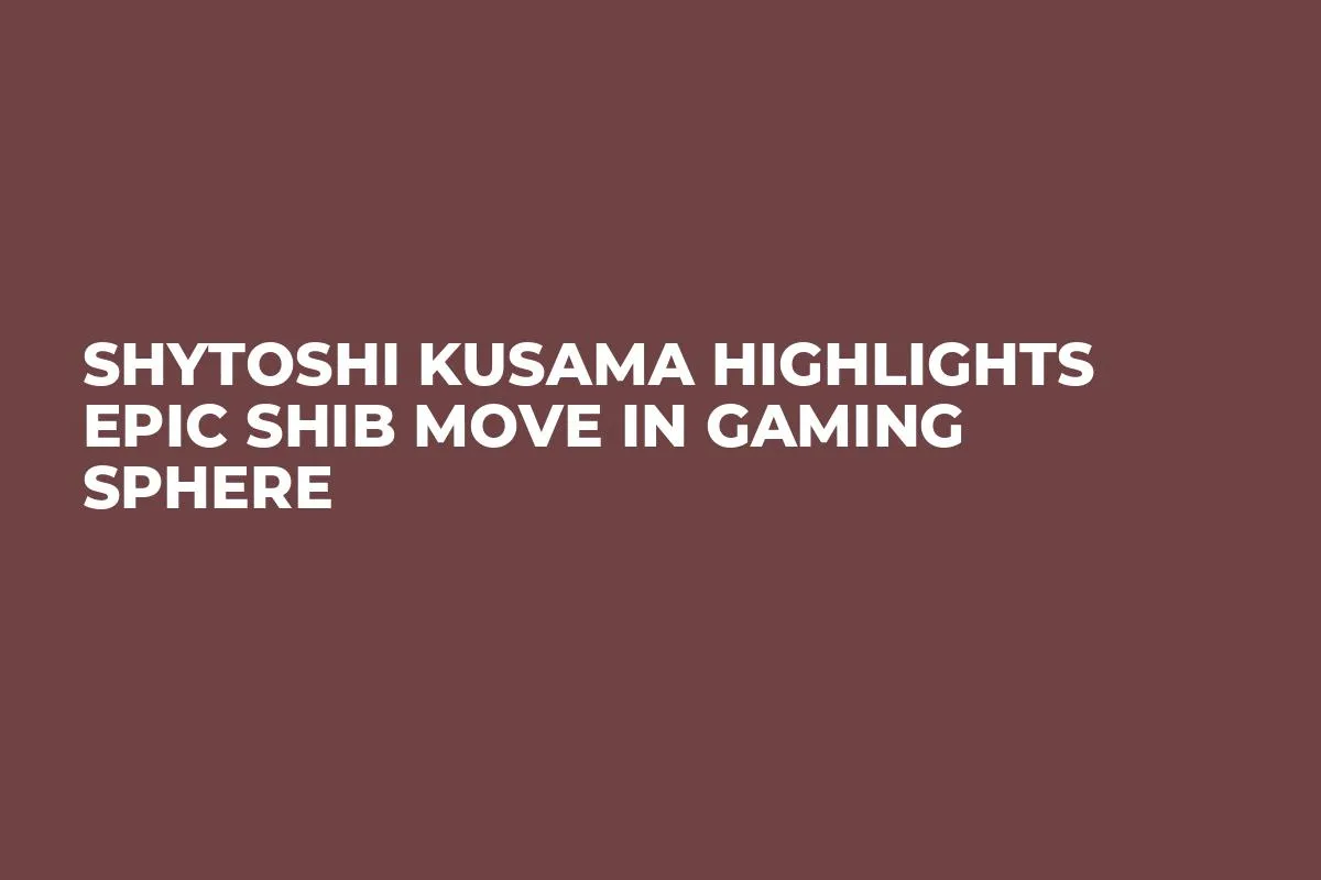 Shytoshi Kusama Highlights Epic SHIB Move in Gaming Sphere