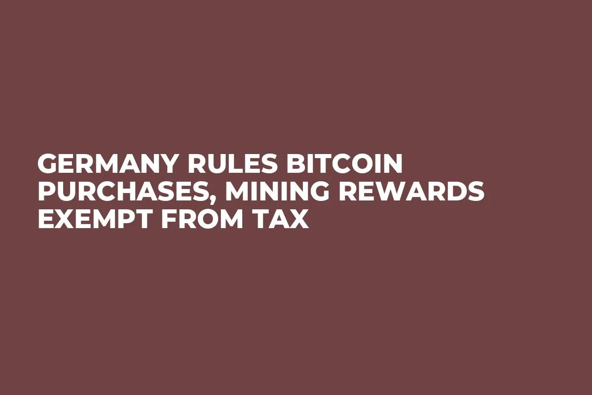 Germany Rules Bitcoin Purchases, Mining Rewards Exempt From Tax
