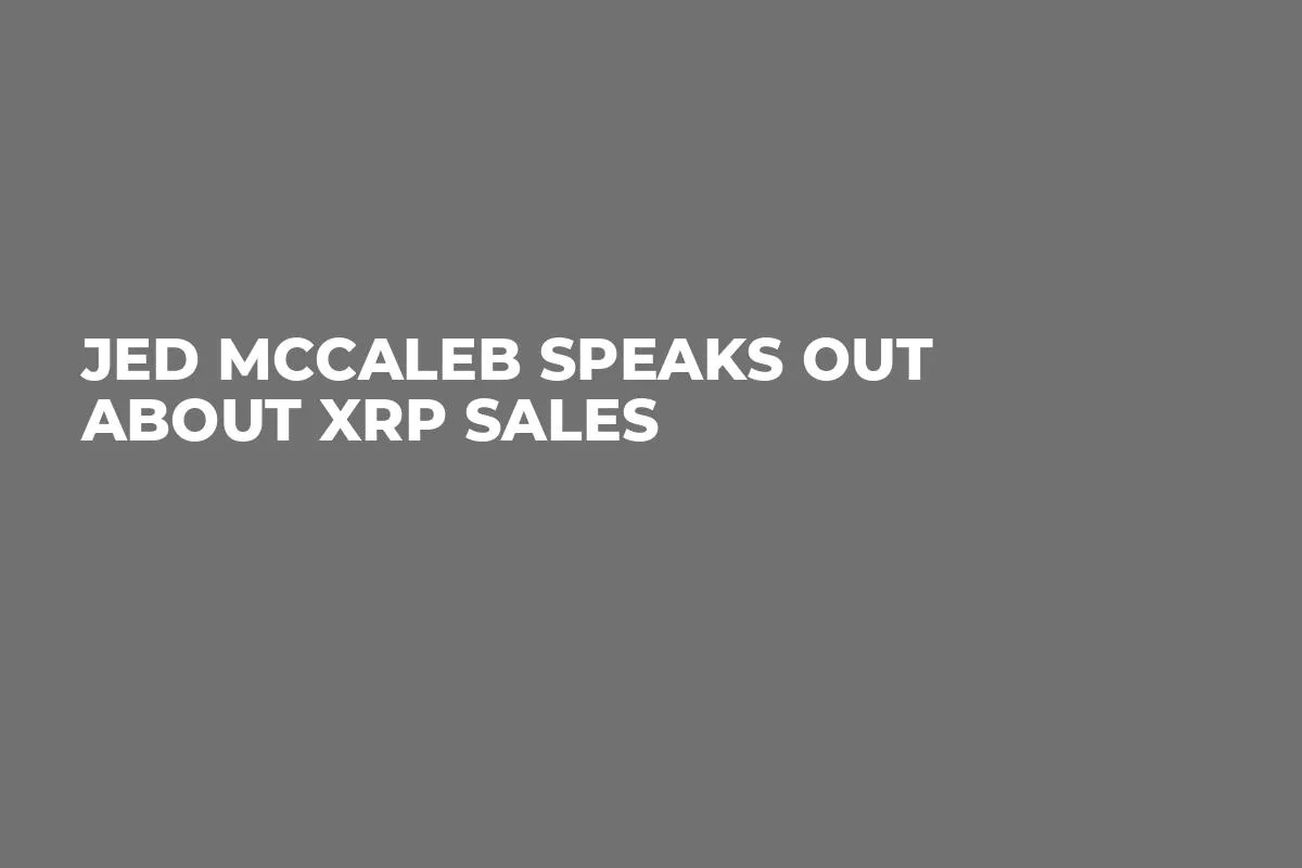 Jed McCaleb Speaks Out About XRP Sales