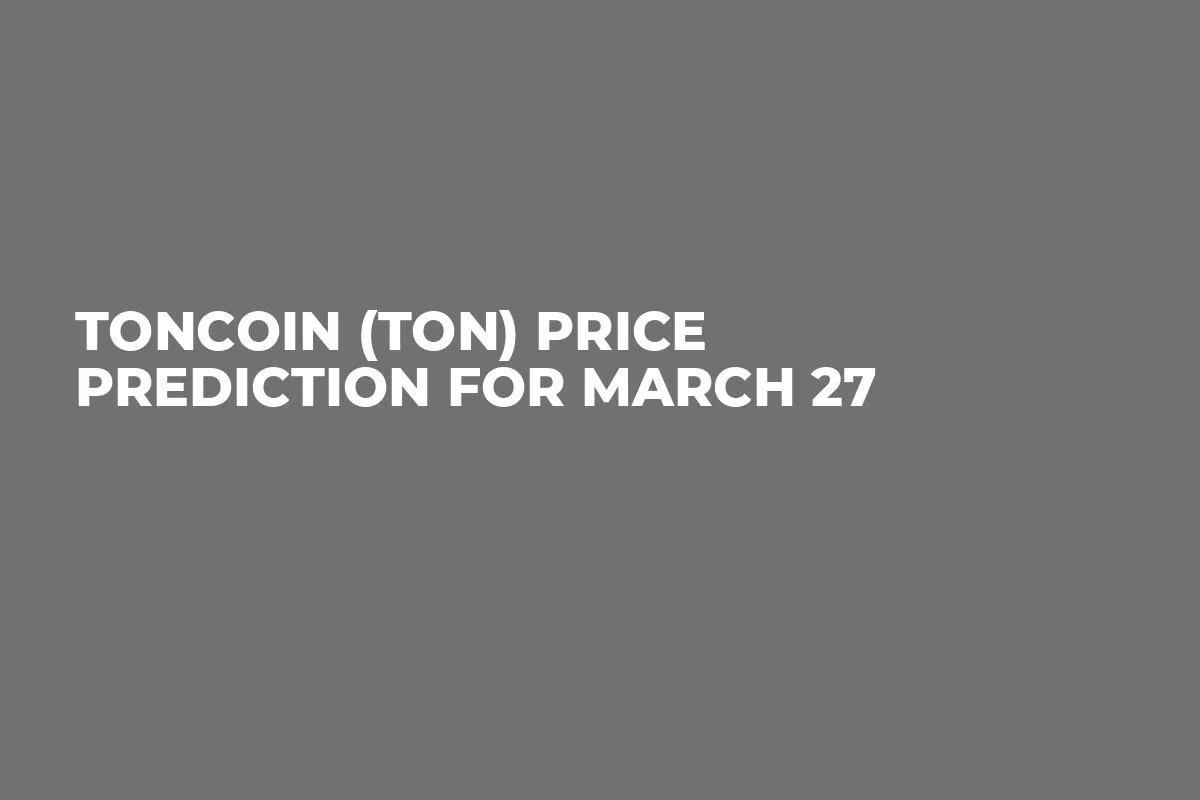 Toncoin (TON) Price Prediction for March 27