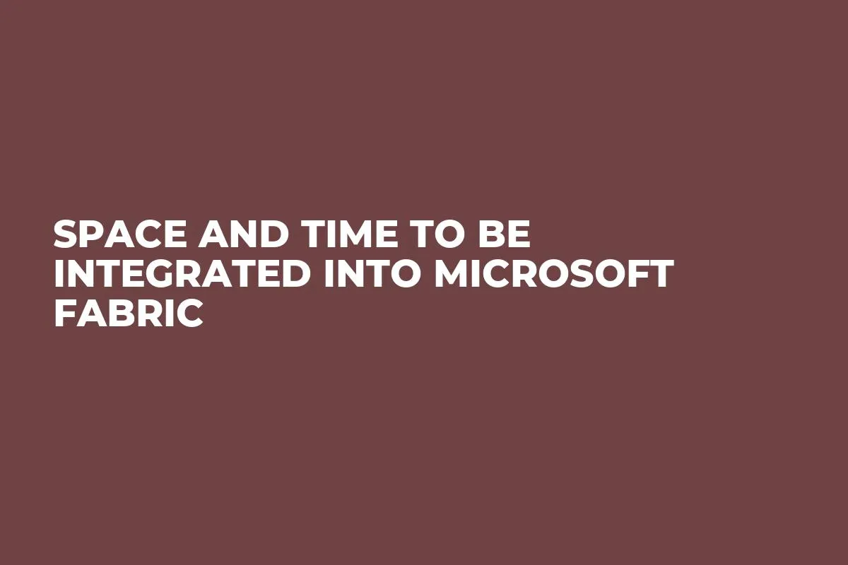 Space and Time to Be Integrated into Microsoft Fabric