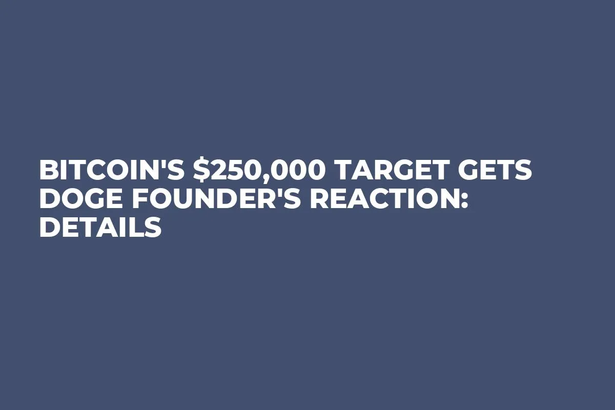 Bitcoin's $250,000 Target Gets DOGE Founder's Reaction: Details