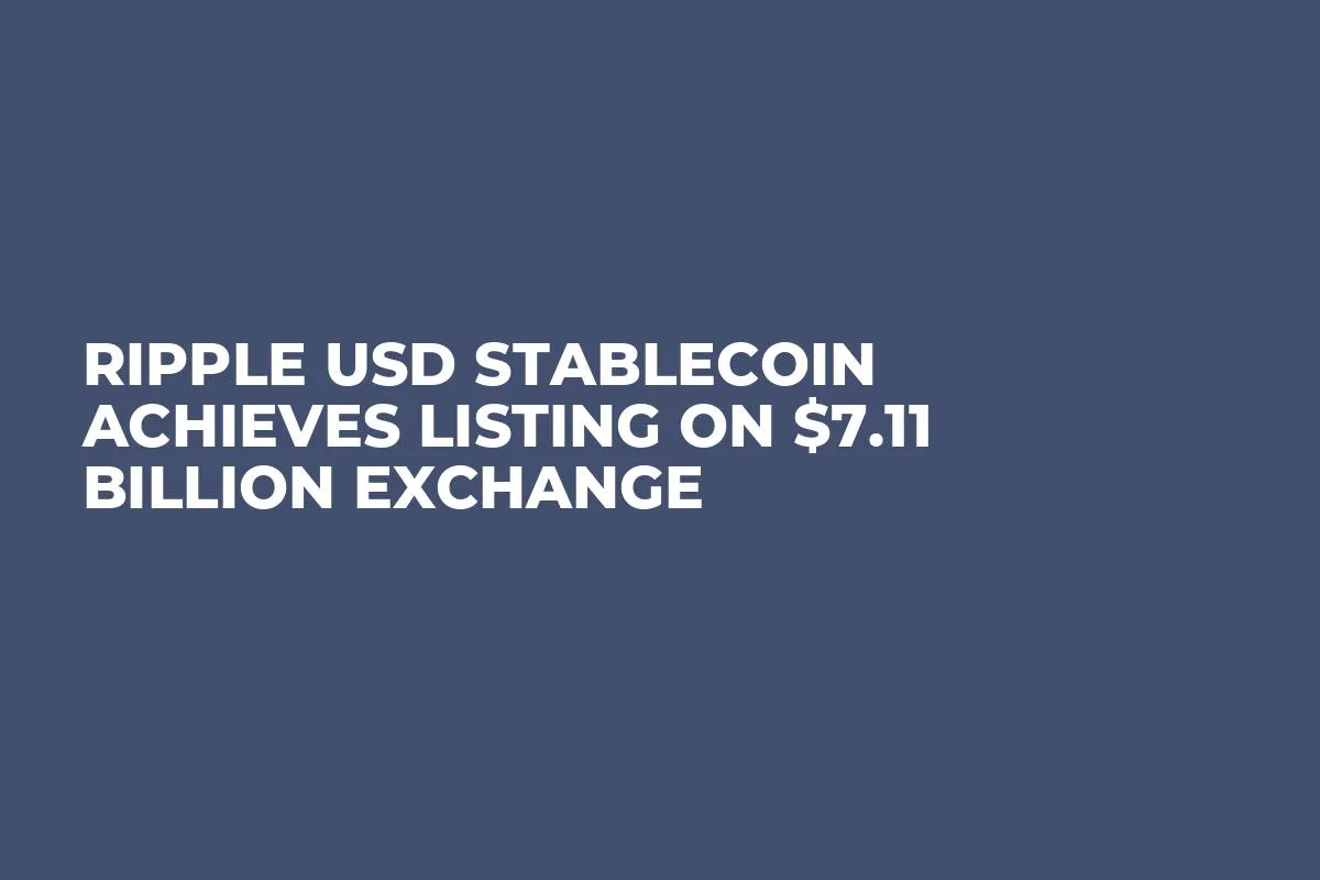 Ripple USD Stablecoin Achieves Listing on $7.11 Billion Exchange
