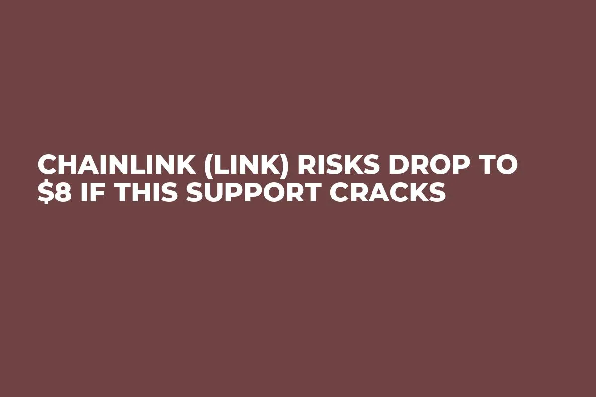 Chainlink (LINK) Risks Drop to $8 if This Support Cracks