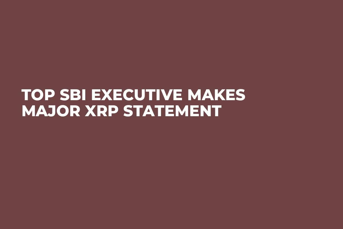 Top SBI Executive Makes Major XRP Statement