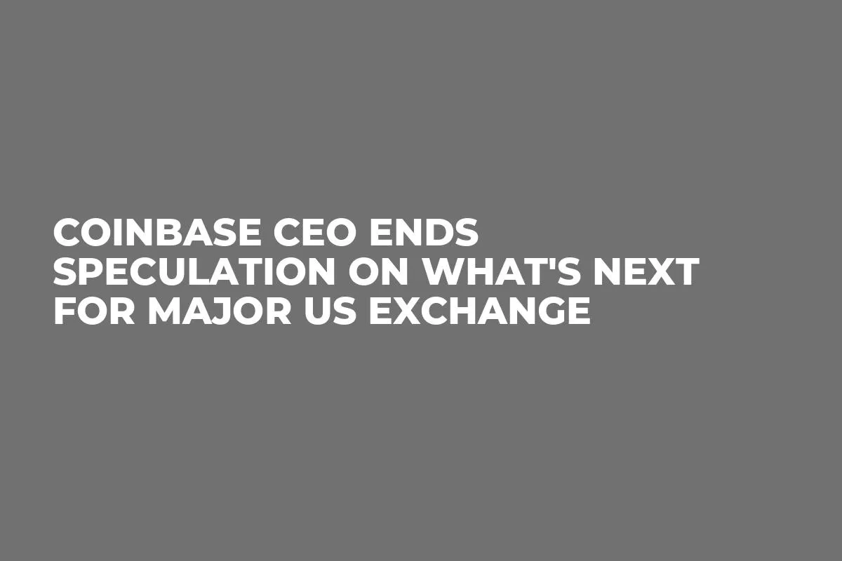 Coinbase CEO Ends Speculation on What's Next for Major US Exchange