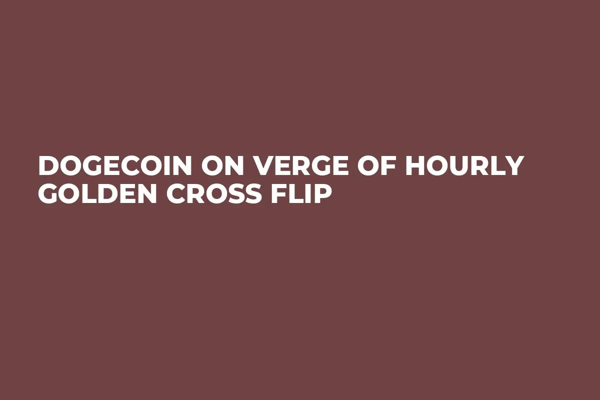 Dogecoin on Verge of Hourly Golden Cross Flip