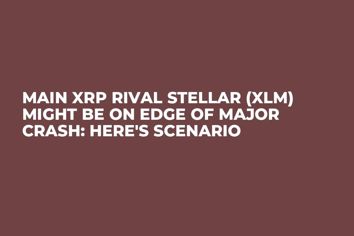 Main XRP Rival Stellar (XLM) Might Be on Edge of Major Crash: Here's Scenario