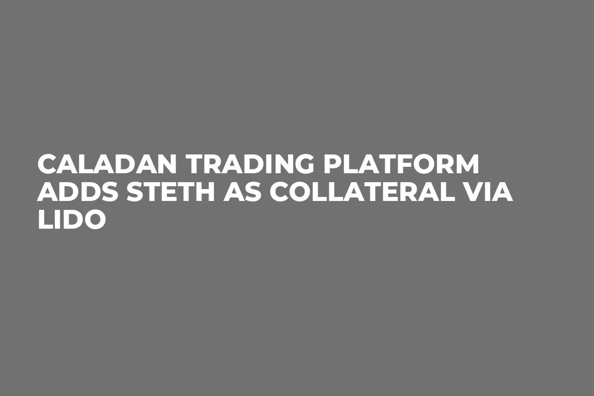 Caladan Trading Platform Adds stETH as Collateral via Lido
