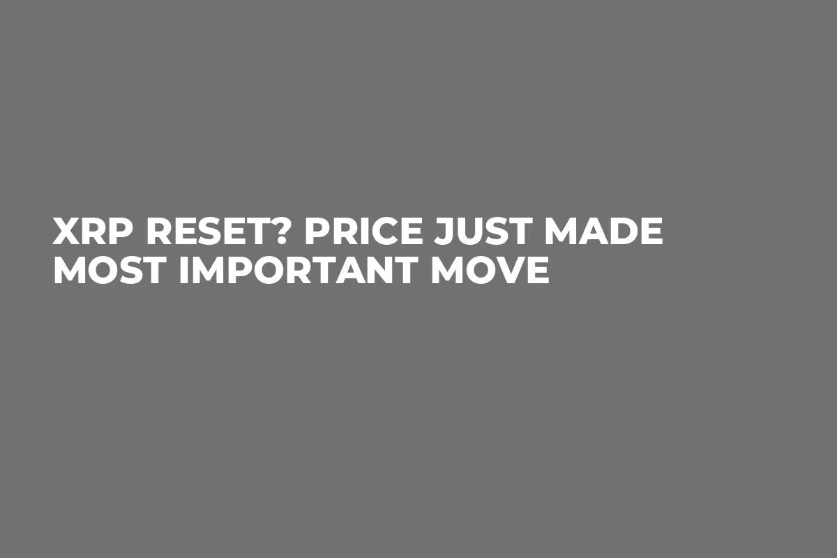 XRP Reset? Price Just Made Most Important Move