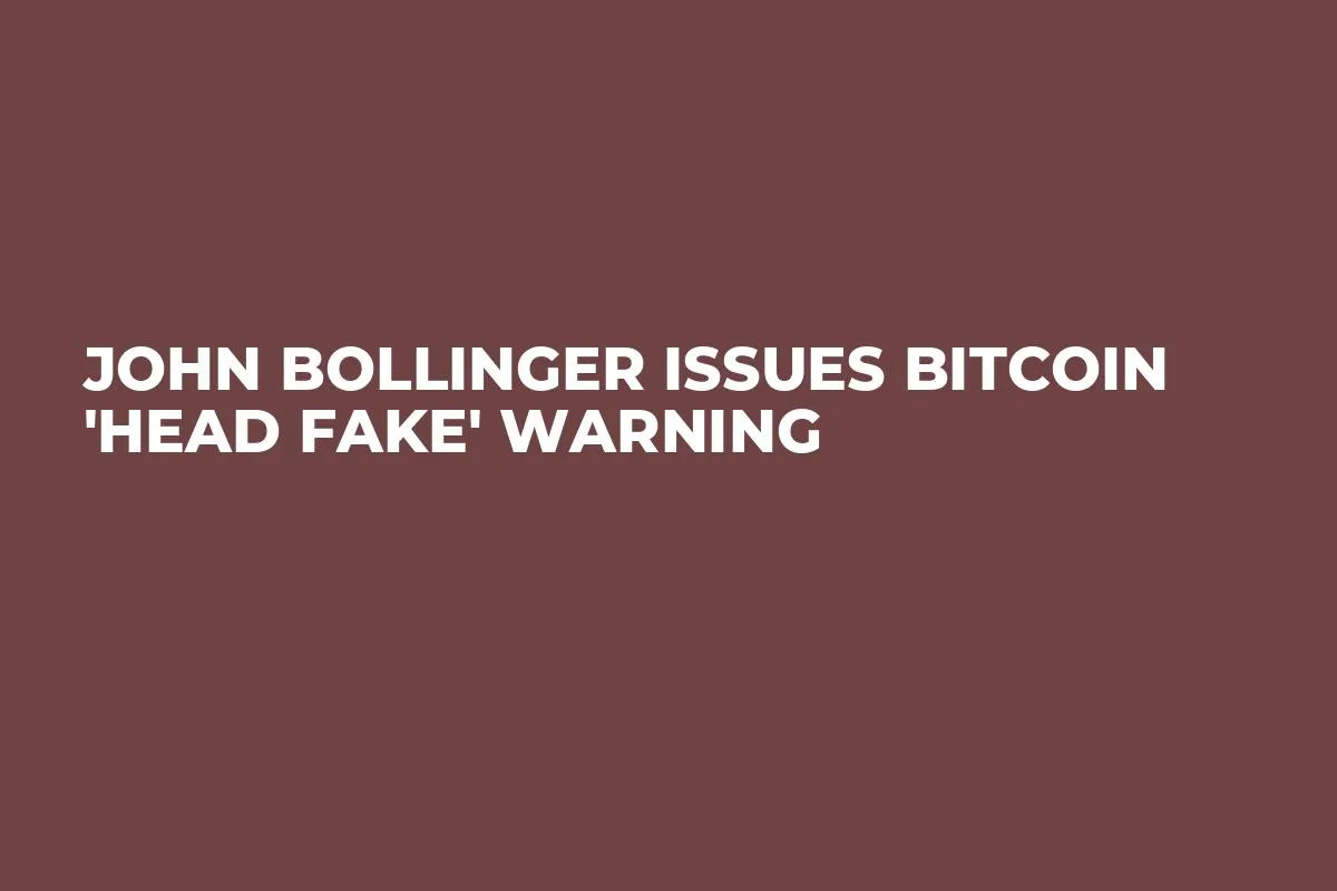 John Bollinger Issues Bitcoin 'Head Fake' Warning