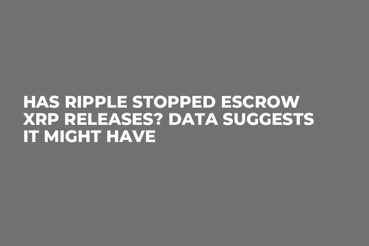 Has Ripple Stopped Escrow XRP Releases? Data Suggests It Might Have
