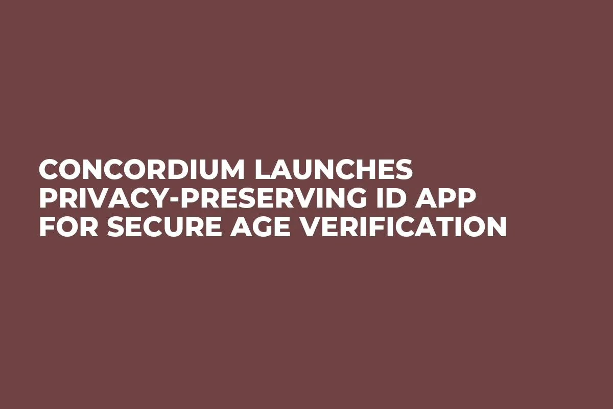 Concordium Launches Privacy-Preserving ID App for Secure Age Verification
