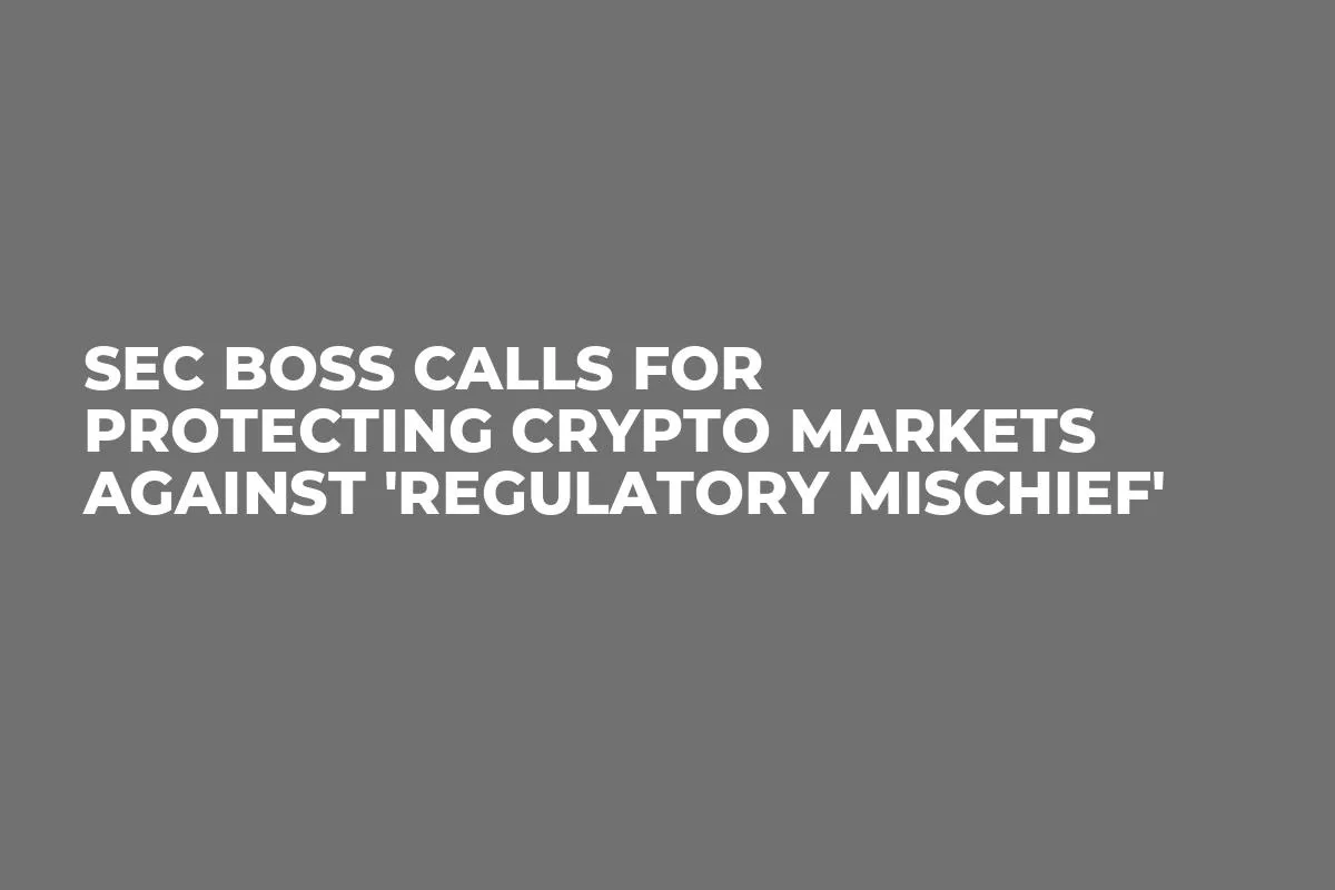 SEC Boss Calls for Protecting Crypto Markets Against 'Regulatory Mischief'