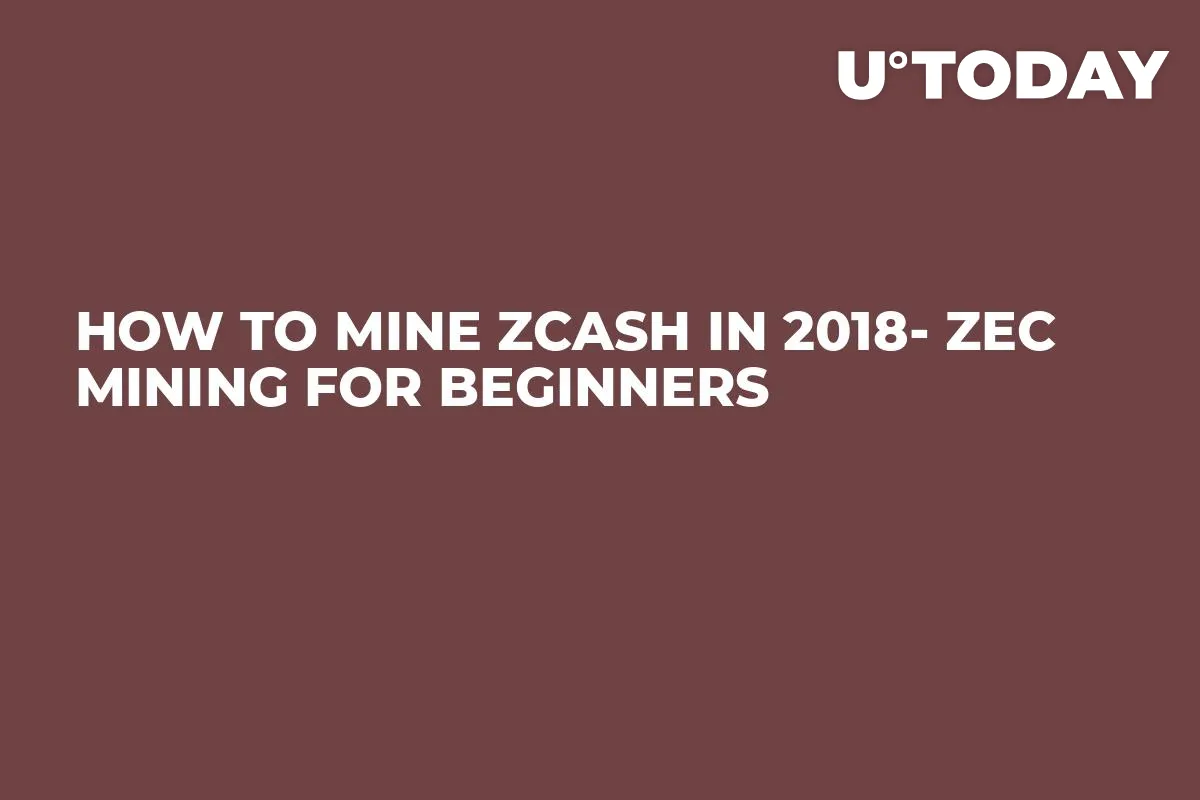 How to Mine ZCash in 2018- ZEC Mining For Beginners