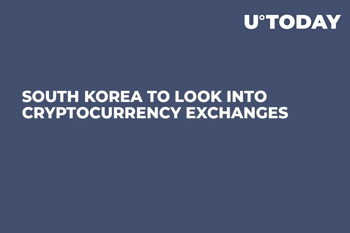 South Korea To Look Into Cryptocurrency Exchanges