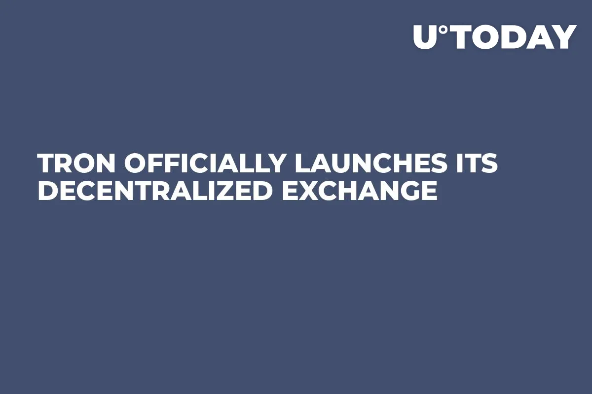 Tron Officially Launches Its Decentralized Exchange