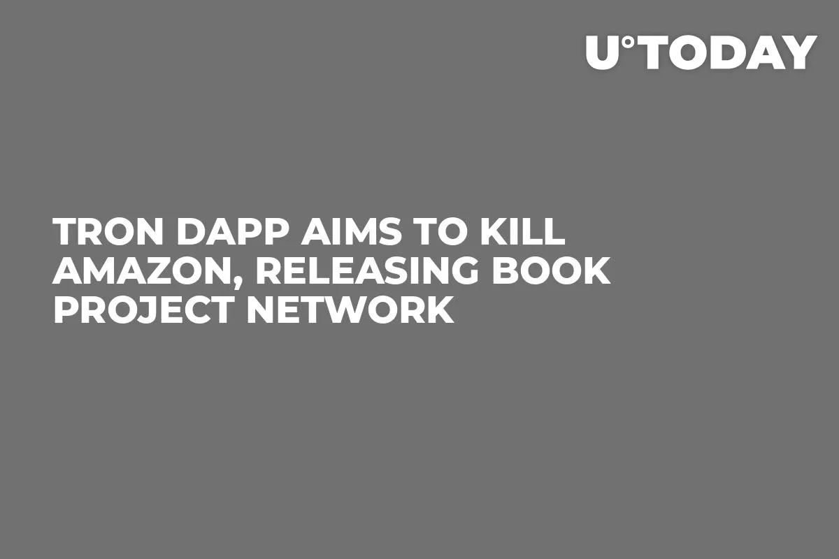 Tron DApp Aims to Kill Amazon, Releasing BOOK Project Network