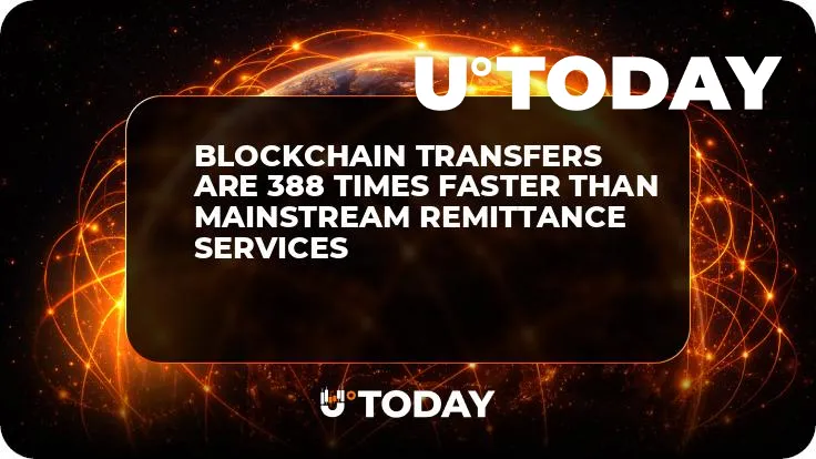 Blockchain Transfers Are 388 Times Faster Than Mainstream Remittance Services