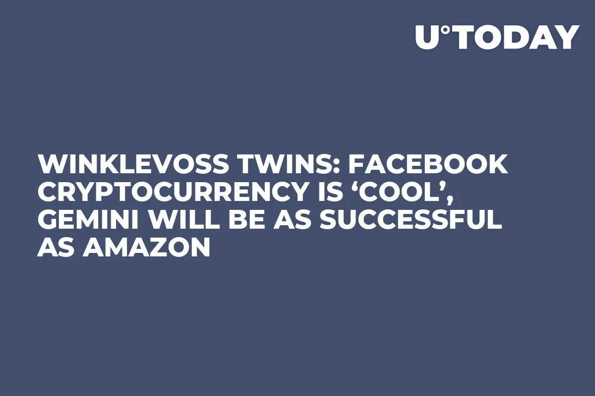Winklevoss Twins: Facebook Cryptocurrency Is ‘Cool’, Gemini Will Be as Successful as Amazon