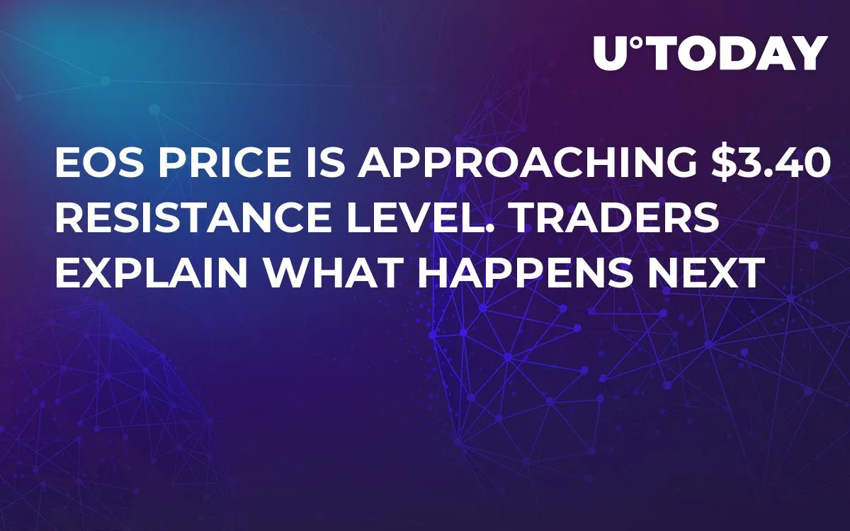 EOS Price Is Approaching $3.40 Resistance Level. Traders Explain What Happens Next