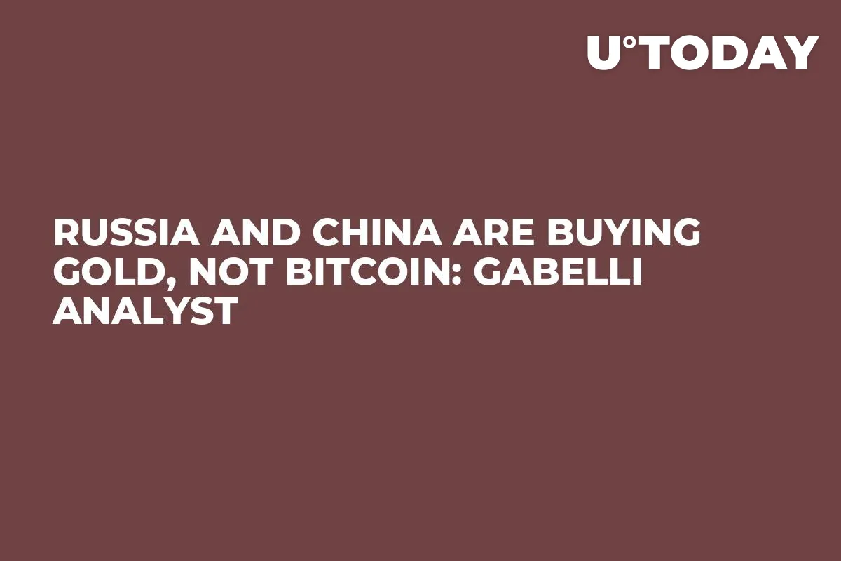 Russia and China Are Buying Gold, Not Bitcoin: Gabelli Analyst  