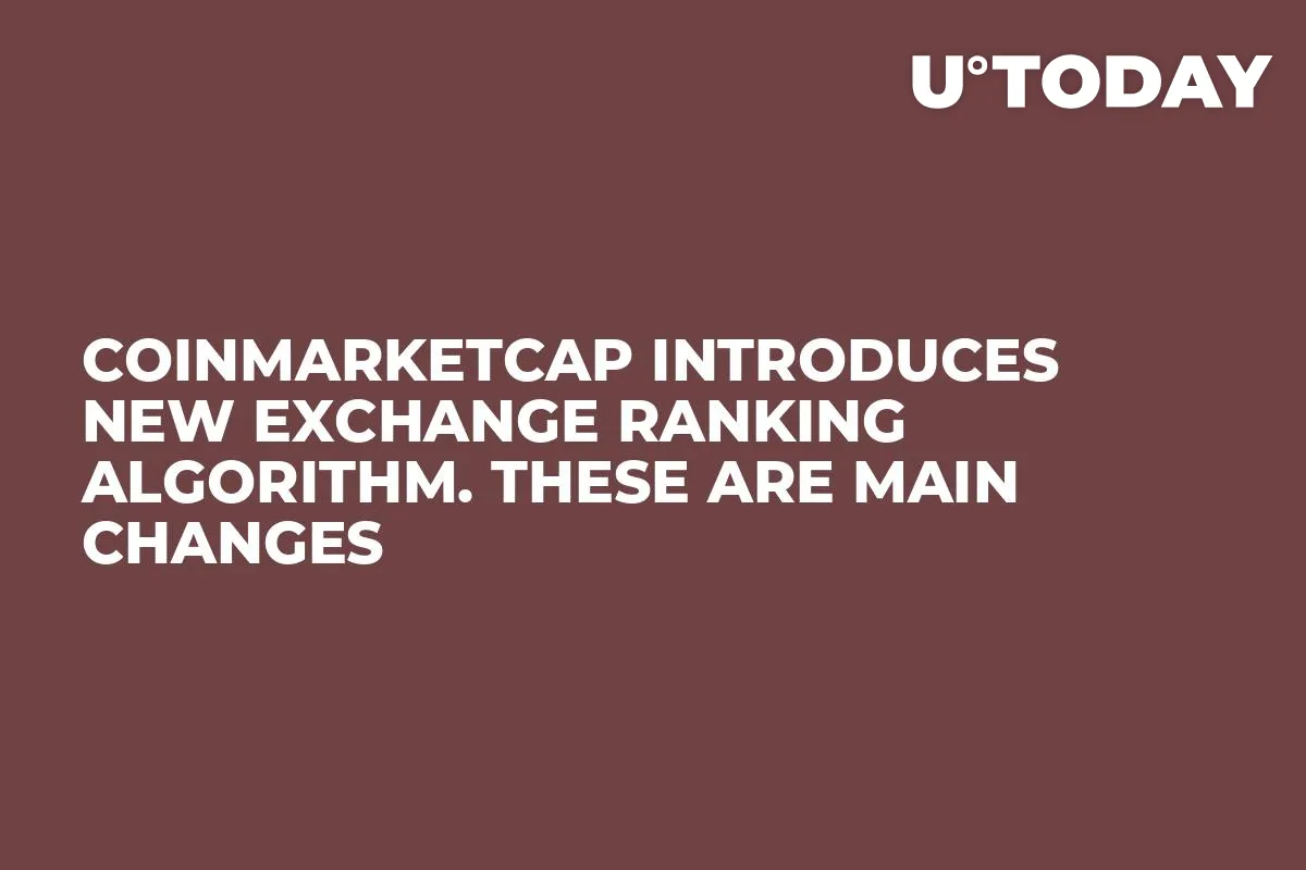 CoinMarketCap Introduces New Exchange Ranking Algorithm. These Are Main Changes   