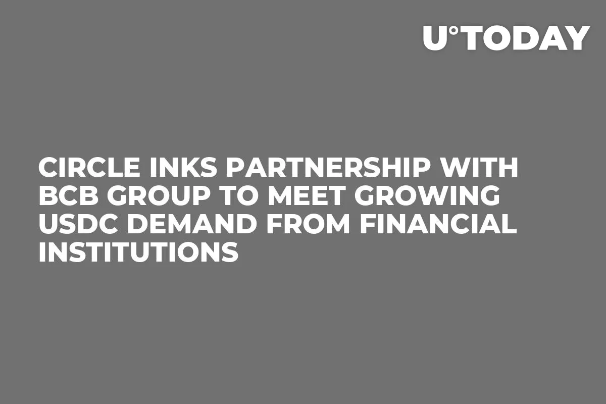 Circle Inks Partnership with BCB Group to Meet Growing USDC Demand from Financial Institutions