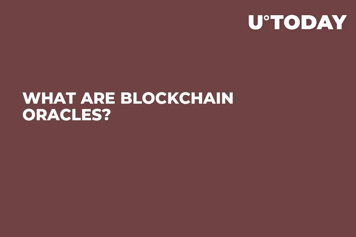 What are Blockchain Oracles?