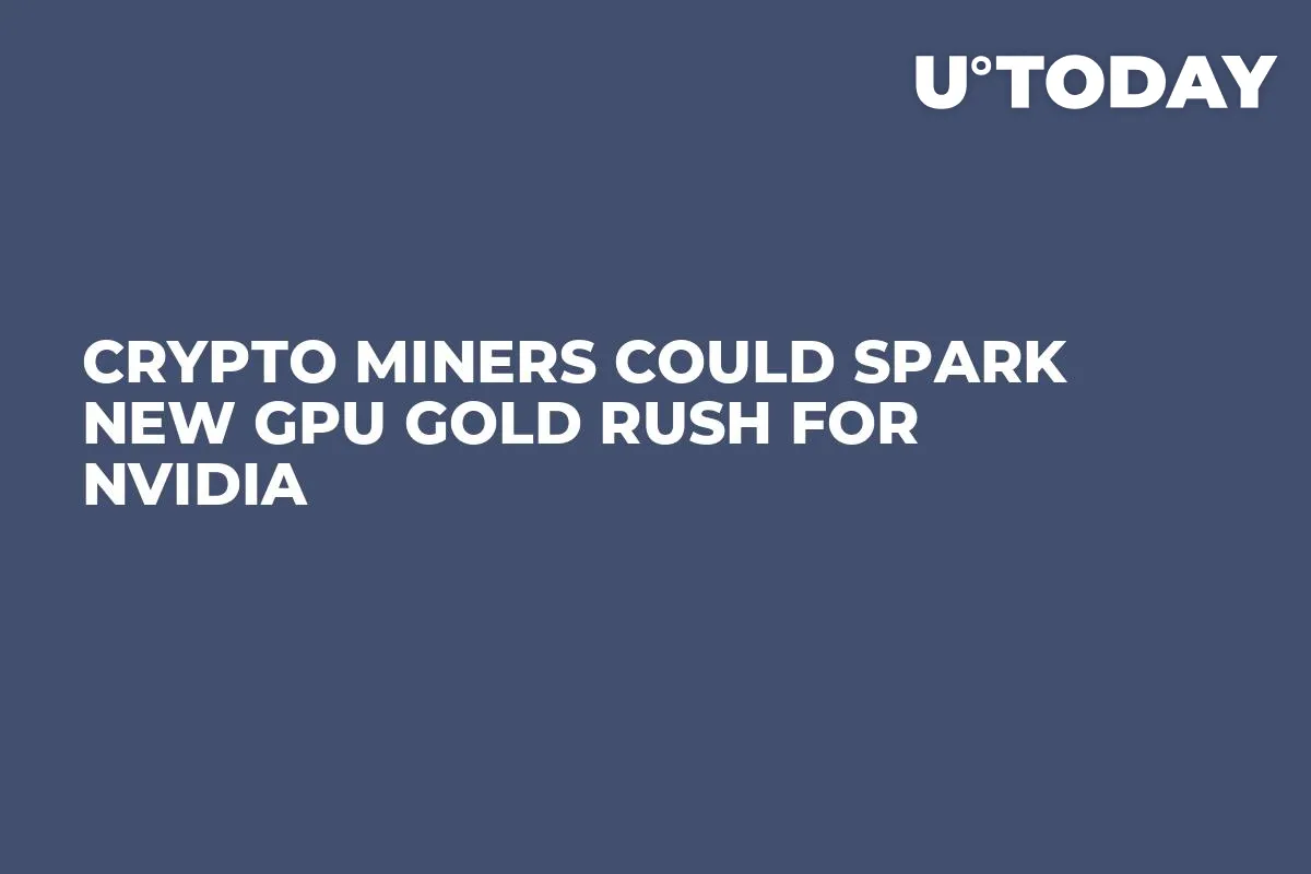 Crypto Miners Could Spark New GPU Gold Rush for Nvidia