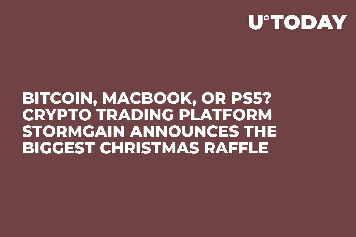 Bitcoin, MacBook, or PS5? Crypto Trading Platform StormGain Announces the Biggest Christmas Raffle  