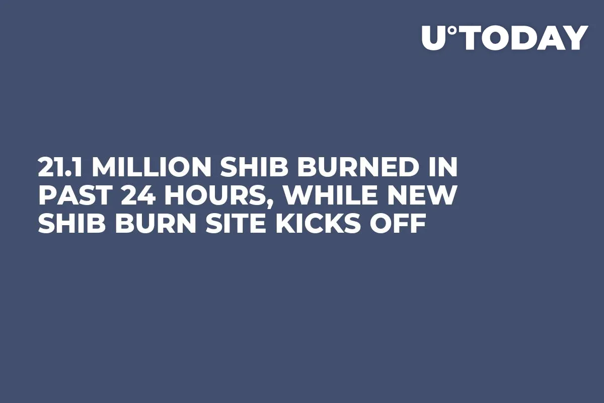 21.1 Million SHIB Burned in Past 24 Hours, While New SHIB Burn Site Kicks Off