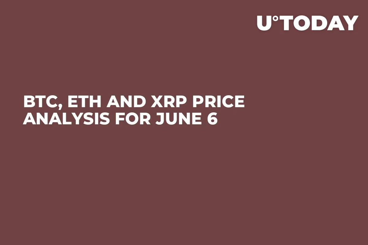 BTC, ETH and XRP Price Analysis for June 6