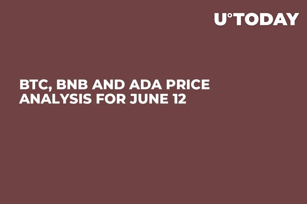 BTC, BNB and ADA Price Analysis for June 12