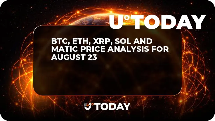 BTC, ETH, XRP, SOL and MATIC Price Analysis for August 23