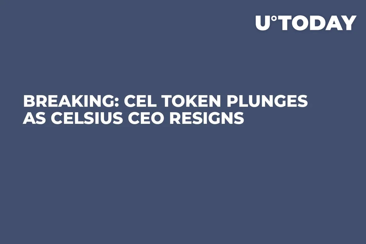 Breaking: CEL Token Plunges as Celsius CEO Resigns