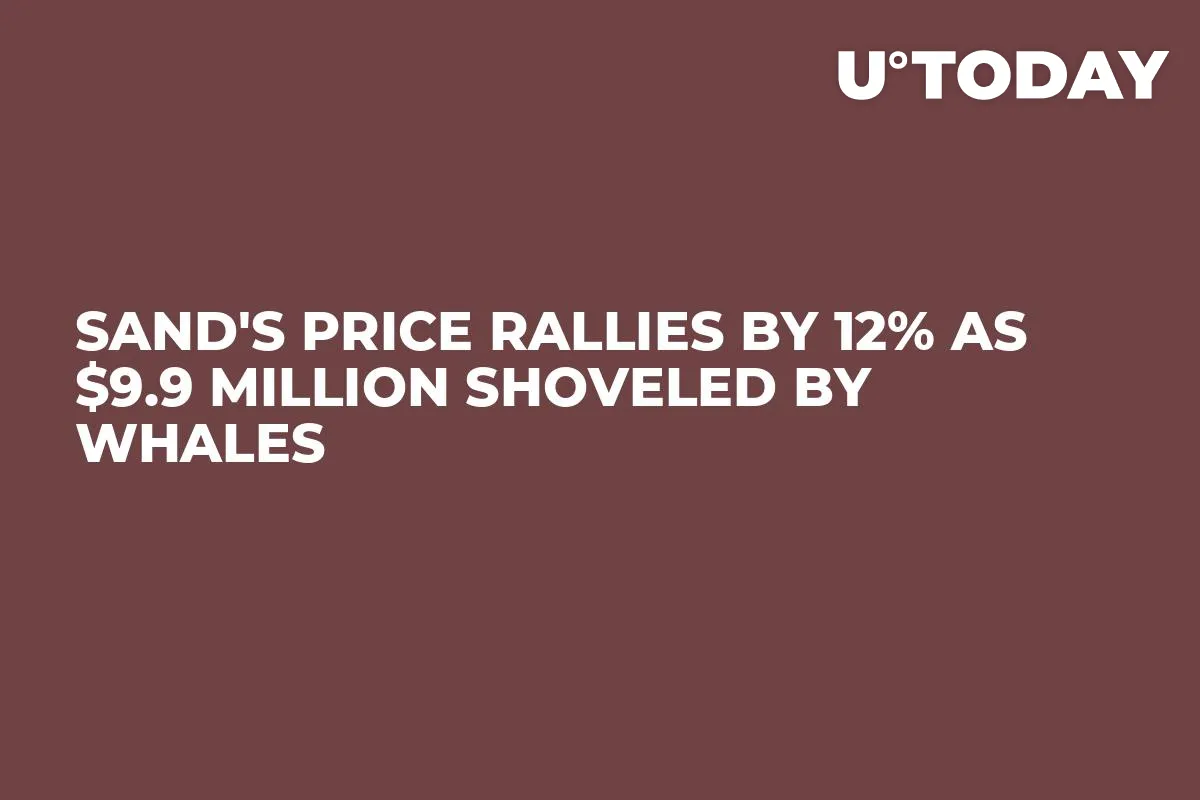 SAND's Price Rallies by 12% as $9.9 Million Shoveled by Whales