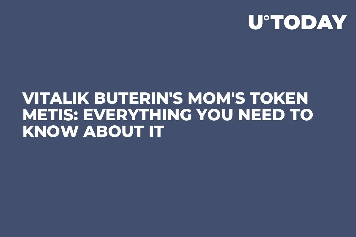 Vitalik Buterin's Mom's Token METIS: Everything You Need to Know About It