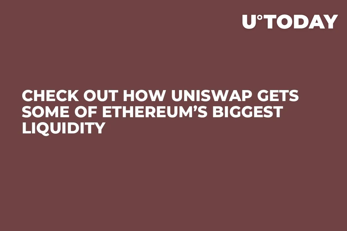 Check out How Uniswap Gets Some of Ethereum’s Biggest Liquidity