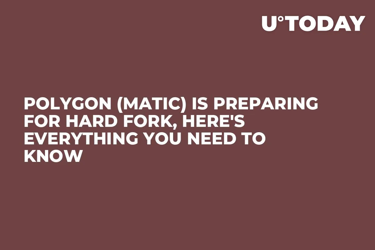 Polygon (MATIC) Is Preparing for Hard Fork, Here's Everything You Need to Know